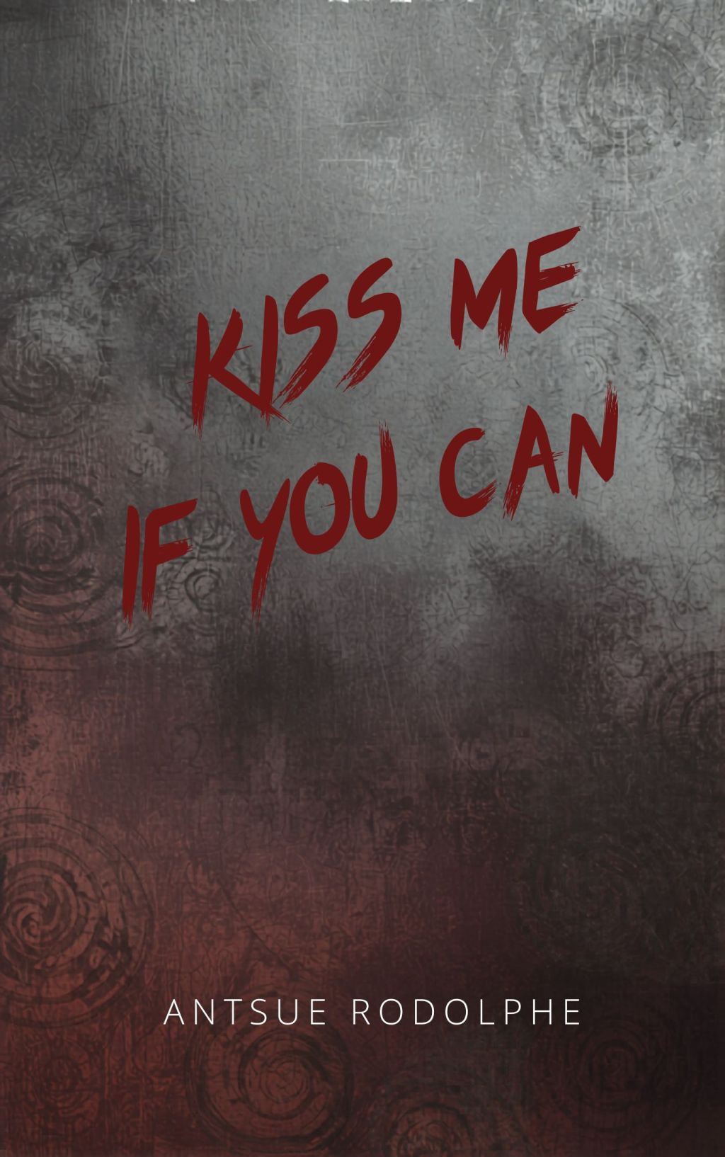 KISS ME IF YOU CAN «EMBRASSE-MOI SI TU&nbsp;PEUX»
