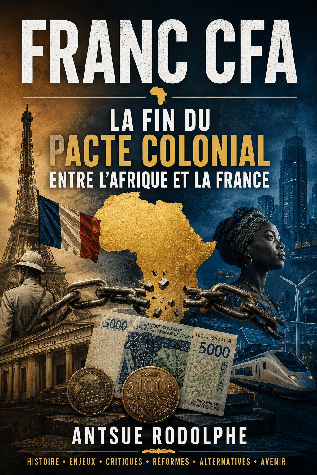 FRANC CFA – LA FIN DU PACTE COLONIAL ENTRE L&rsquo;AFRIQUE ET LA&nbsp;FRANCE