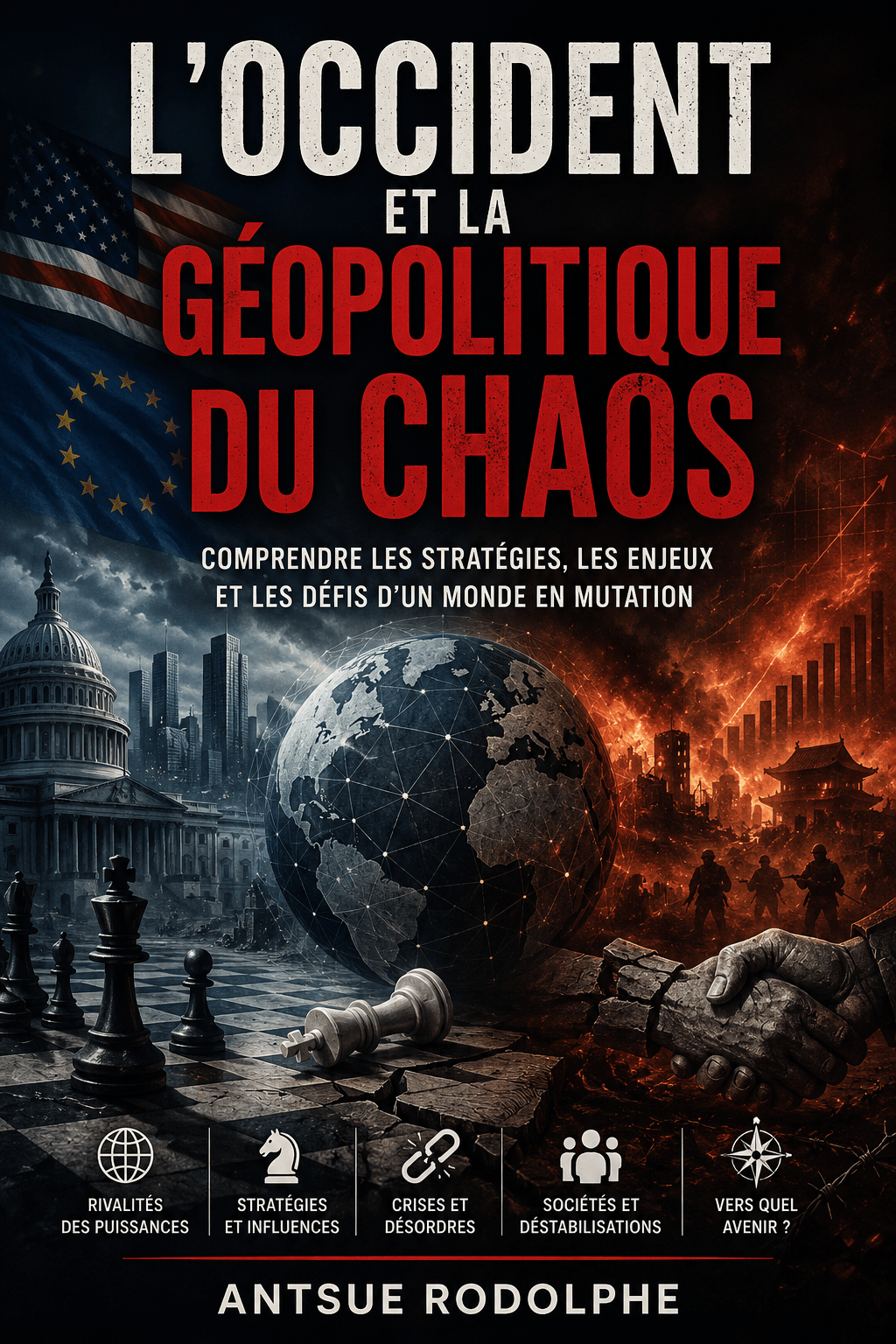 L’OCCIDENT ET LA GÉOPOLITIQUE DU CHAOS